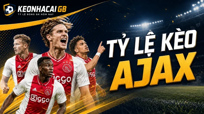 Tỷ lệ kèo Ajax tối nay