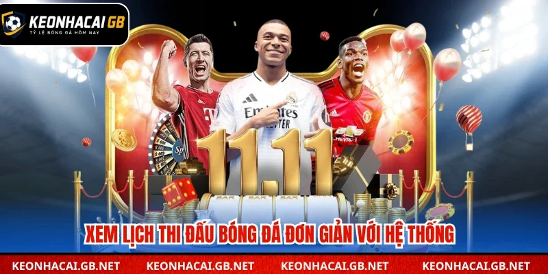 Xem lịch thi đấu bóng đá đơn giản với hệ thống