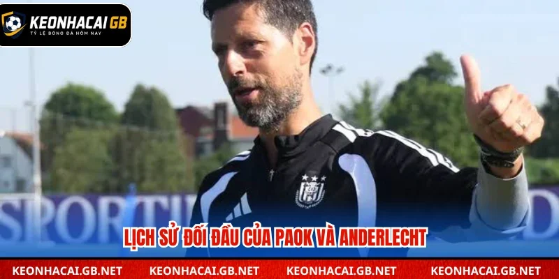 Lịch sử đối đầu của PAOK và Anderlecht