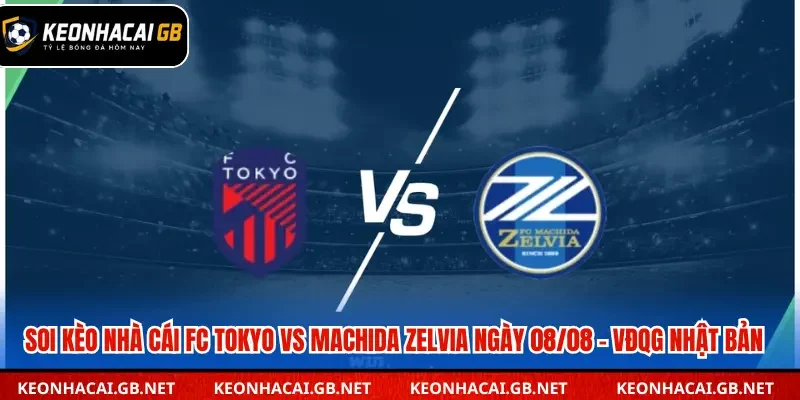 Soi kèo nhà cái FC Tokyo vs Machida Zelvia