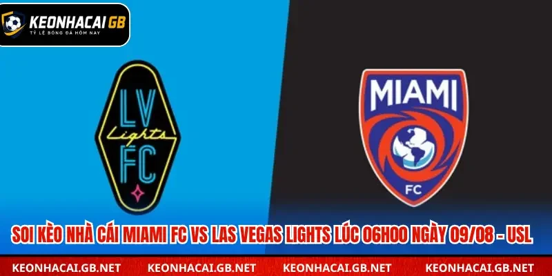Soi kèo nhà cái Miami FC vs Las Vegas Lights